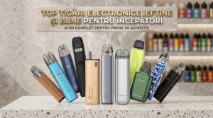 Top țigări electronice ieftine și bune pentru începători